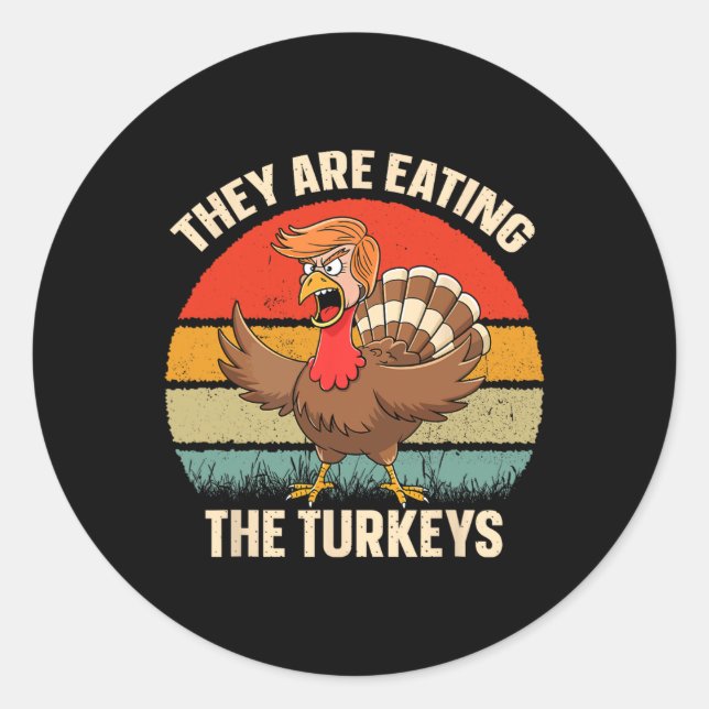 They Are Eating Turkey Funny Retro Donald Trump Th Classic Round Sticker (Front)