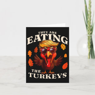 They Are Eating Turkey Funny Trump Thanksgiving Card