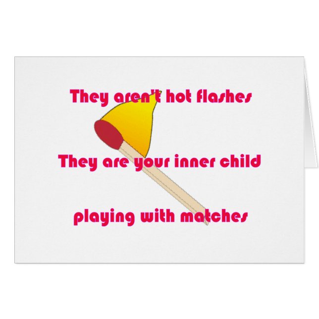 They aren't hot flashes (Front Horizontal)