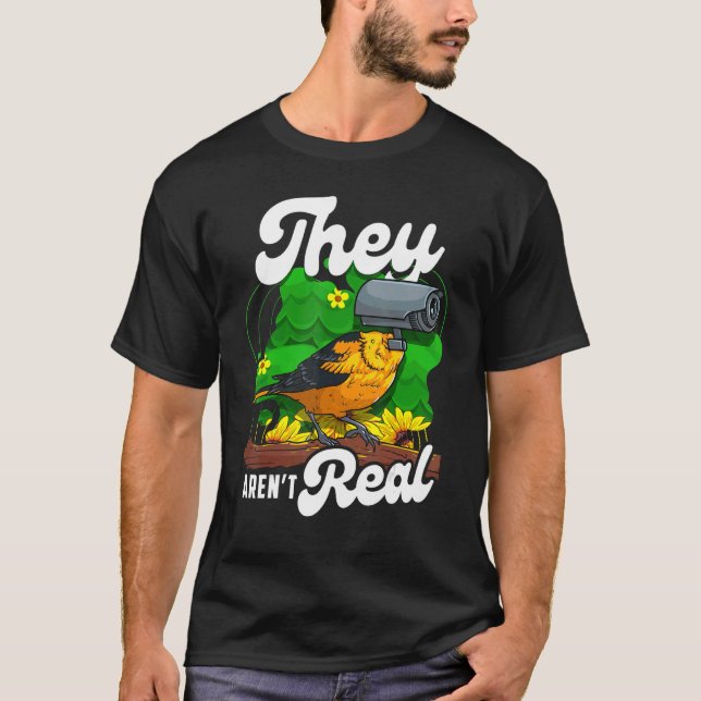 They Aren't Real     Birds Watching Spies Camera T-Shirt (Front)