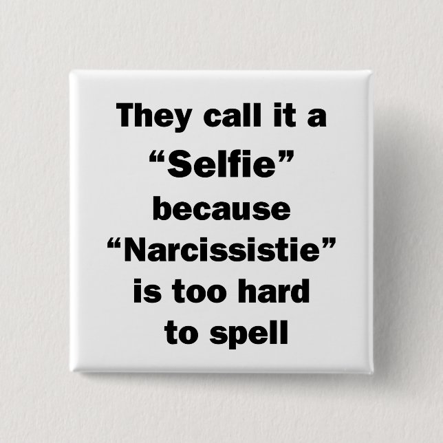They Call It A Selfie 2 Inch Square Button (Front)