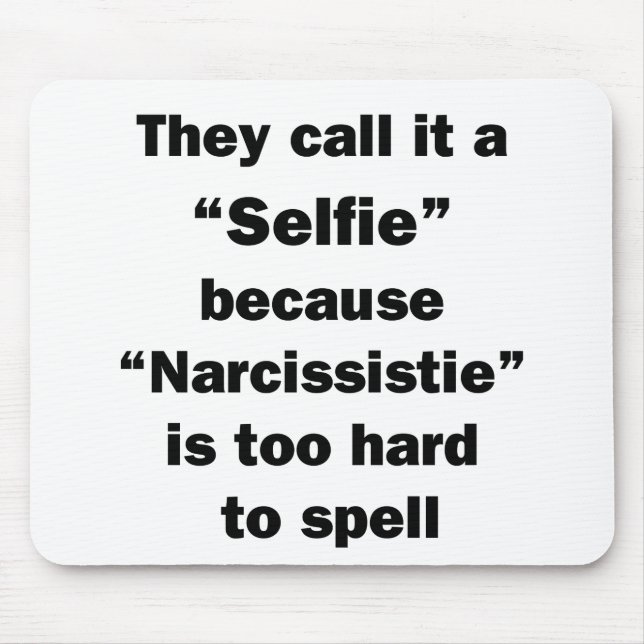 They Call It A Selfie Mouse Pad (Front)