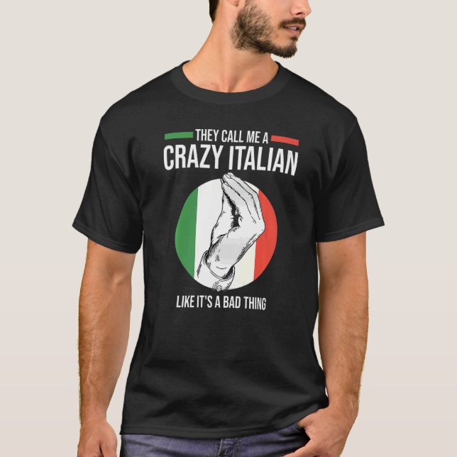 they call me a crazy Italian Italy Italian Vaffanc T-Shirt (Front)