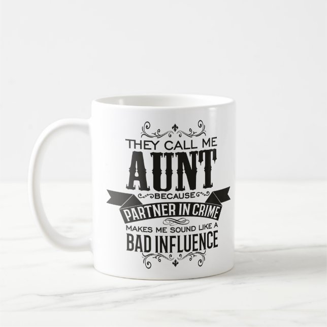 They Call me Aunt Because Partner in Crime Coffee Mug (Left)