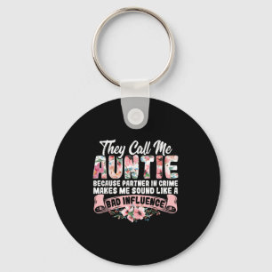 They Call Me Auntie Because Partner In Crime Aunt Keychain