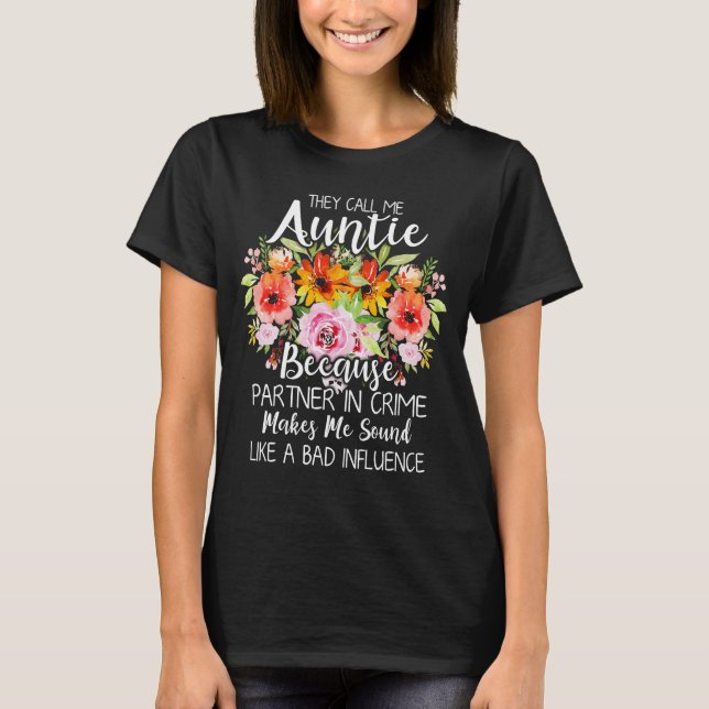 They Call Me Auntie Because Partner In Crime T-Shirt (Front)