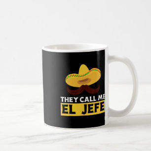 They Call Me El Jefe Boss Funny Mexican Chef Cook Coffee Mug