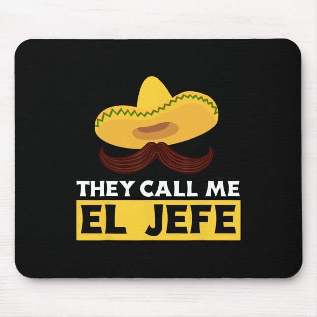 They Call Me El Jefe Boss Funny Mexican Chef Cook  Mouse Pad (Front)