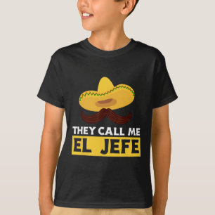 They Call Me El Jefe Boss Funny Mexican Chef Cook  T-Shirt