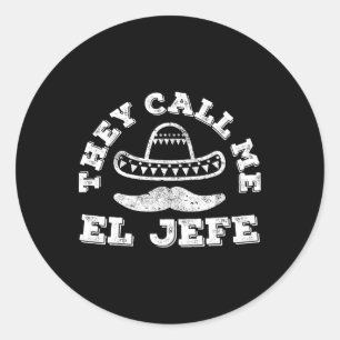 They Call Me El Jefe Cinco De Mayo Party Shirt Classic Round Sticker