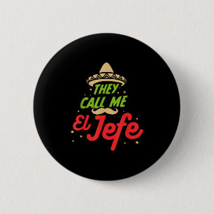 They Call Me El Jefe - Employer Cinco De Mayo Gift 2 Inch Round Button
