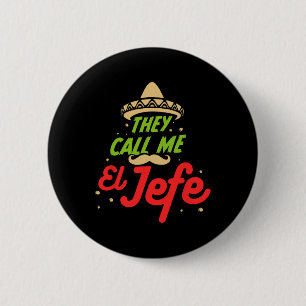 They Call Me El Jefe - Employer Cinco De Mayo Gift 2 Inch Round Button