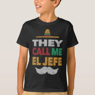 They Call Me El Jefe Fiesta Mexican Party Hat T-Shirt