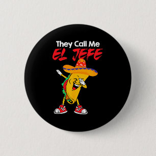 They call me el jefe funny cinco de mayo costume 2 inch round button