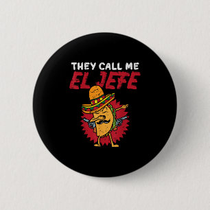 They Call Me El Jefe Taco Funny Boss Cinco De Mayo 2 Inch Round Button