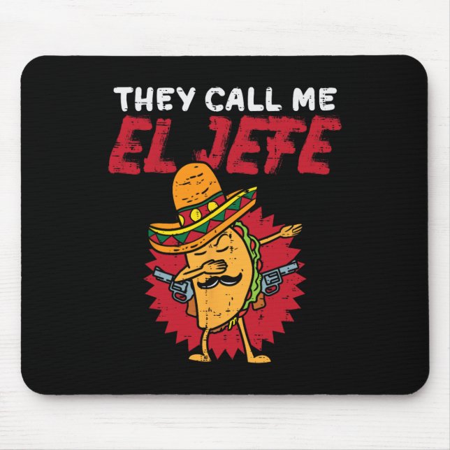 They Call Me El Jefe Taco Funny Boss Cinco De Mayo Mouse Pad (Front)
