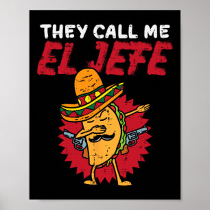 They Call Me El Jefe Taco Funny Boss Cinco De Mayo Poster