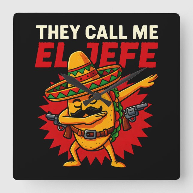 They Call Me El Jefe Taco Funny Boss Cinco De Mayo Square Wall Clock (Front)