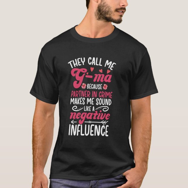 They Call Me G-Ma Grandma G-Ma Grandmother 1 T-Shirt (Front)