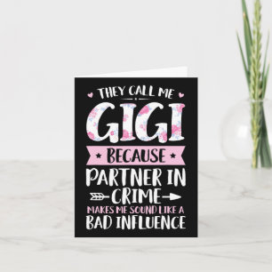 They Call Me Gigi Because Partner In Crime Funny M Card