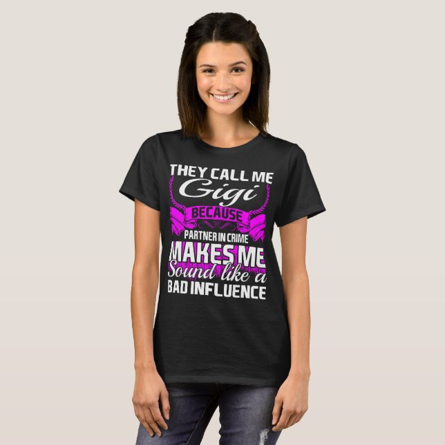 They Call Me Gigi Partner In Crime Funny Tshirt (Front Full)