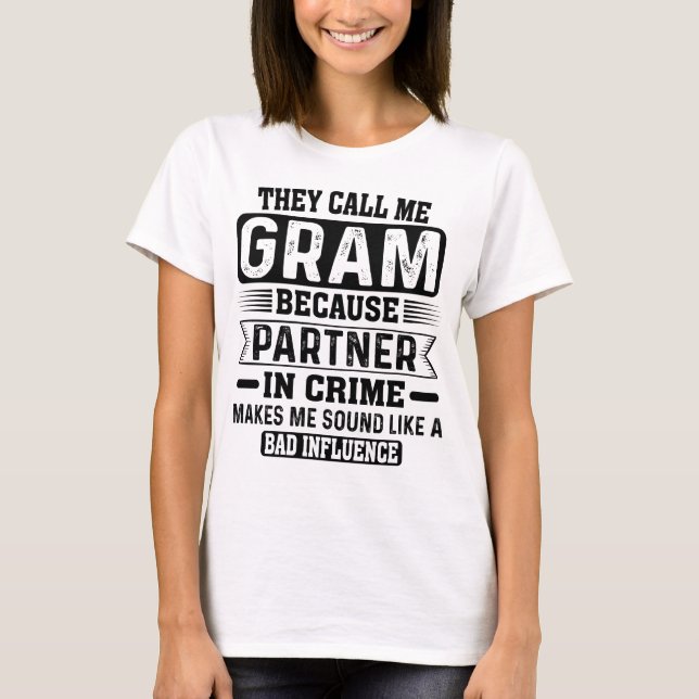 They Call Me Gram Mothers Day Grandma Humour T-Shirt (Front)