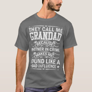 They Call Me Grandad Because Partner In Crime Fath T-Shirt
