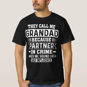 They Call Me Granddad Because Partner In Crime T-Shirt
