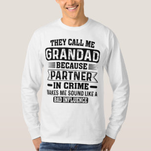 They Call Me Granddad Because Partner In Crime T-Shirt