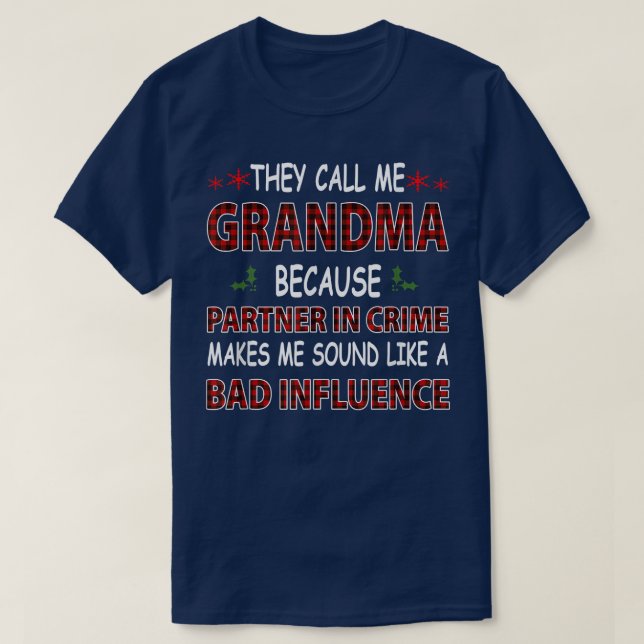 They Call Me Grandma Because Partner In Crime Make T-Shirt (Design Front)