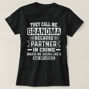 They Call Me Grandma Because Partner in Crime T-Shirt