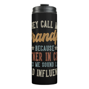They Call Me Grandpa Funny Father's Day Grandpa Thermal Tumbler