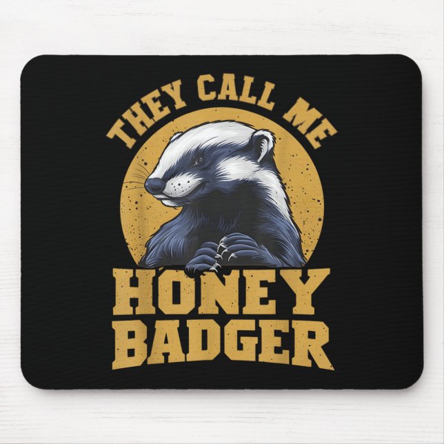 They Call Me Honey Badger Funny Cute Fun Humour Jo Mouse Pad (Front)