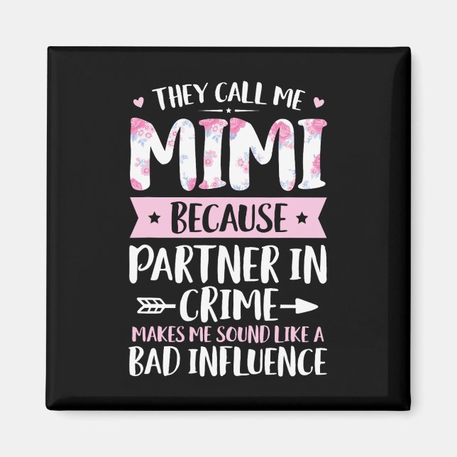 They Call Me Mimi Because Partner In Crime Funny M Magnet (Front)