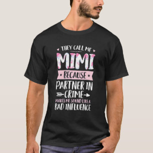 They Call Me Mimi Because Partner In Crime Mother T-Shirt