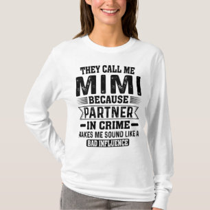 They Call Me Mimi Partner in Crime Mothers Humour T-Shirt