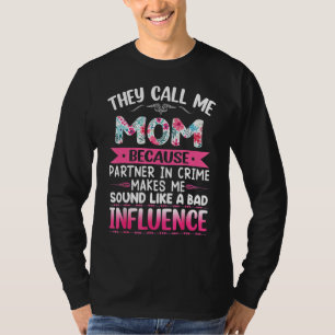 They Call Me Mom Because Partner In Crime Mothers T-Shirt