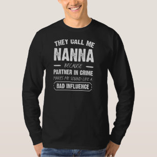 They Call Me Nanna Because Partner In Crime Funny T-Shirt