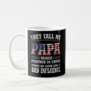They call me papa because partner in crime coffee mug