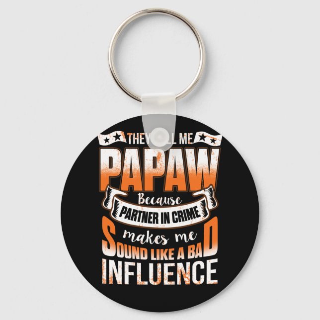 They Call Me Papaw Because Partner In Crime Keychain (Front)