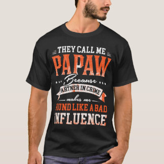 They Call Me Papaw Because Partner in Crime Small T-Shirt