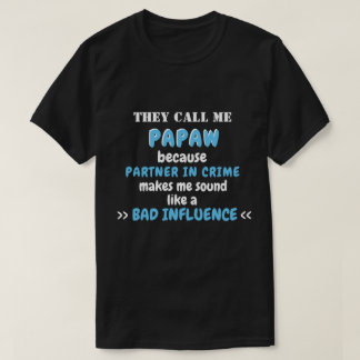 THEY CALL ME PAPAW SHIRT