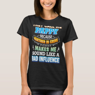 They Call Me Pappy Because Partner In Crime Father T-Shirt