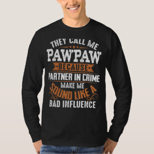 They Call Me Pawpaw Because Partner In Crime Fathe T-Shirt
