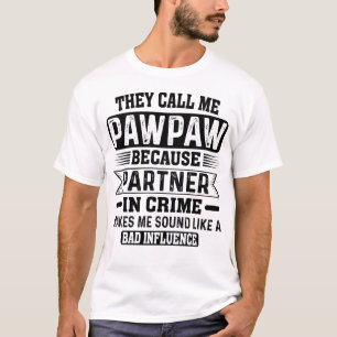 They Call Me Pawpaw Partner In Crime Grandpa Humou T-Shirt