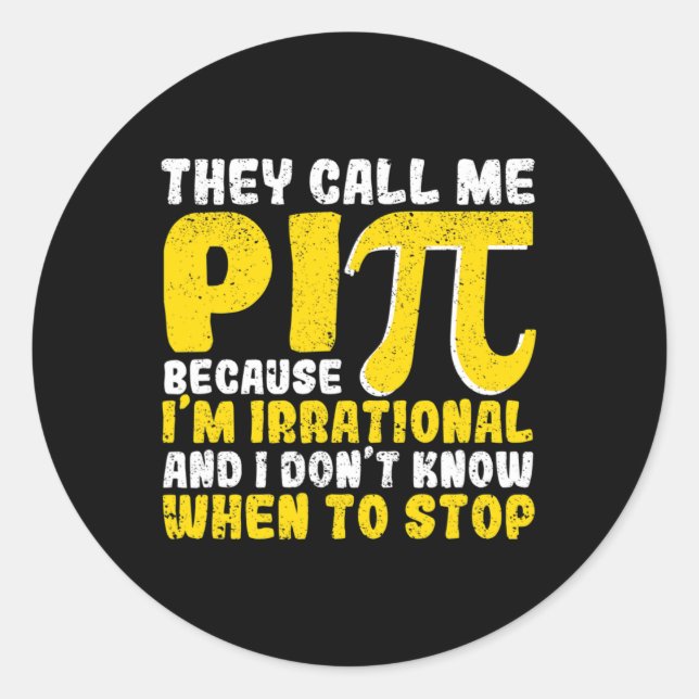 They Call Me Pi Because Im Irrational Back To Scho Classic Round Sticker (Front)
