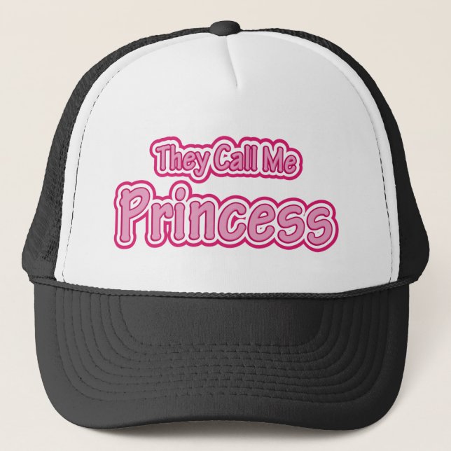 They Call Me Princess Trucker Hat (Front)
