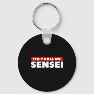 They Call Me Sensei Martial Arts Karate  Keychain