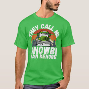 They Call Me Snowbi Wan Funny Truck Driver Snow T-Shirt