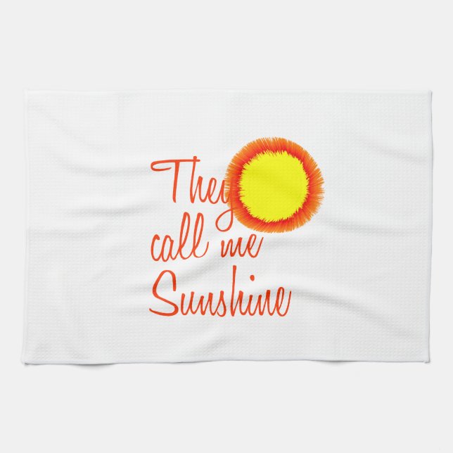 They call me Sunshine Kitchen Towel (Horizontal)